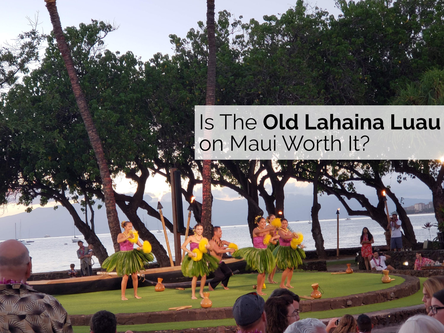 Is it worth it to go to a luau in Maui?
